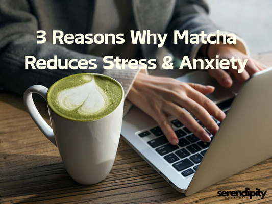 3 Reasons Why Matcha Reduces Stress & Anxiety